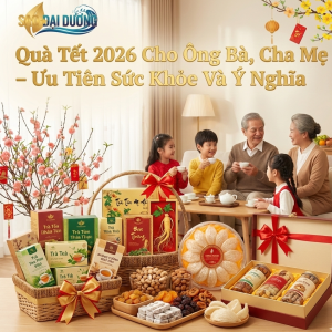 Quà Tết 2026 Cho Ông Bà, Cha Mẹ – Ưu Tiên Sức Khỏe Và Ý Nghĩa